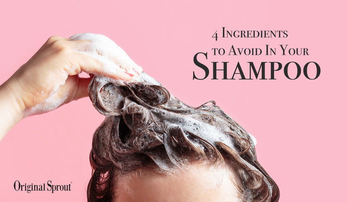 4 Ingredients to Avoid In Your Shampoo