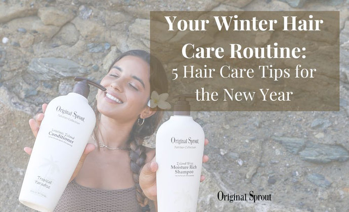 Your Winter Hair Care Routine: 5 Hair Care Tips for the New Year