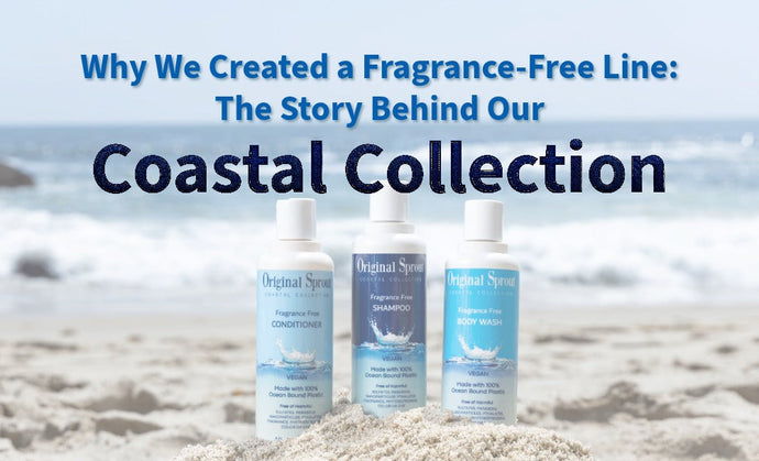 Why We Created a Fragrance-Free Line: The Story Behind Our Coastal Collection